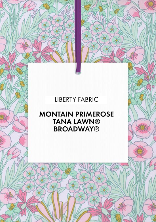 Toute la collection en tissus Liberty Fabrics Montain Primerose®