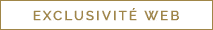 Exclusivité web